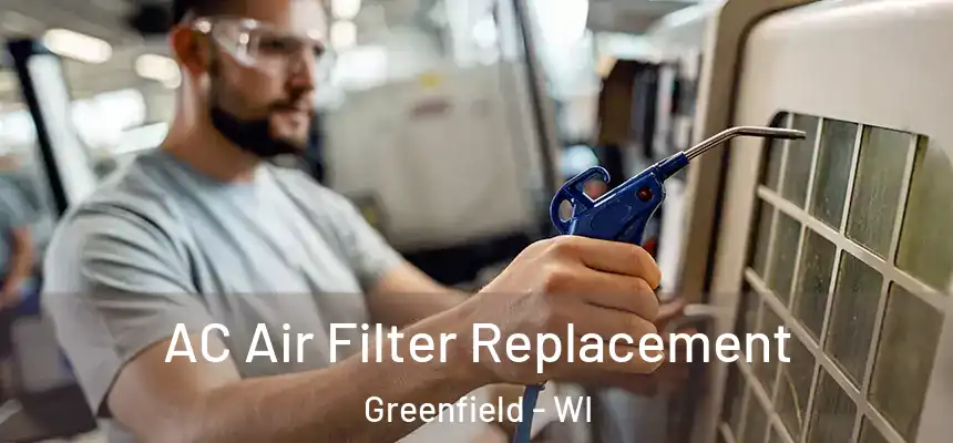  AC Air Filter Replacement Greenfield - WI
