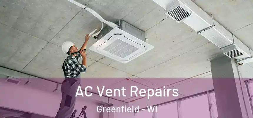  AC Vent Repairs Greenfield - WI
