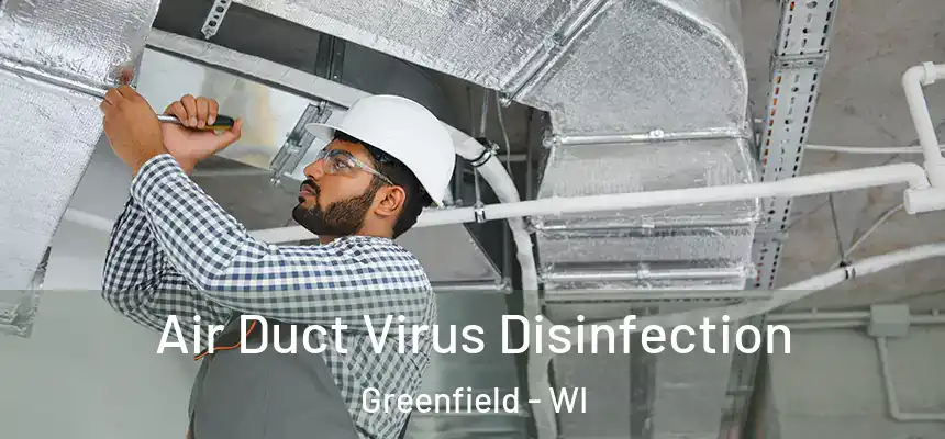 Air Duct Virus Disinfection Greenfield - WI