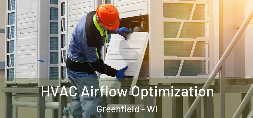  HVAC Airflow Optimization Greenfield - WI