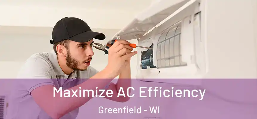  Maximize AC Efficiency Greenfield - WI